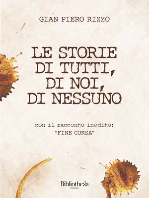cover image of Le storie di tutti, di noi, di nessuno